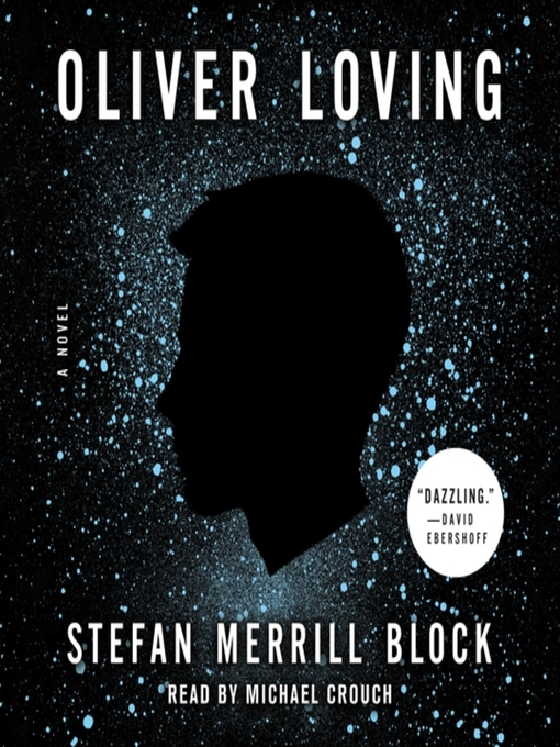 Title details for Oliver Loving by Stefan Merrill Block - Available